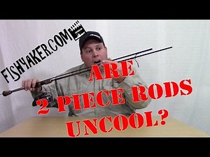 Are 2 Piece Fishing Rods Uncool?; Pros and cons of one vs. two piece rods: Episode 253