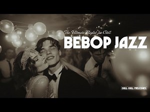 Bebop Jazz: Smooth Grooves and Cool Vibes ☕ Relaxing Jazz Music