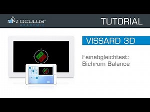 OCULUS Akademie - Vissard 3D: Feinabgleichtest - Bichrom Balance