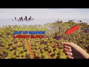 Hello neighbor act 3 out of bounds launch glitch