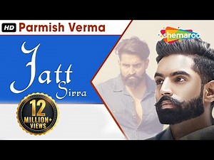 Jatt Sirra (Full Video) | Parmish Verma | Suri Kamboj | Latest Punjabi Songs | Shemaroo