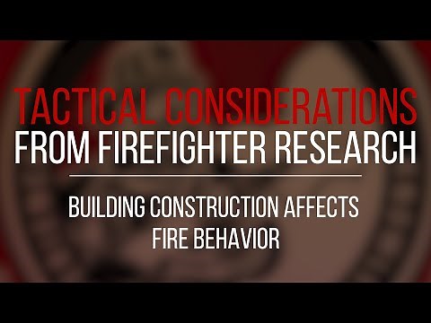 Tactical Consideration: Building Construction Affects Fire Behavior