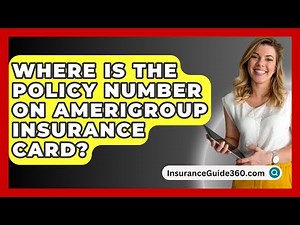 Where Is The Policy Number On Amerigroup Insurance Card? - InsuranceGuide360.com