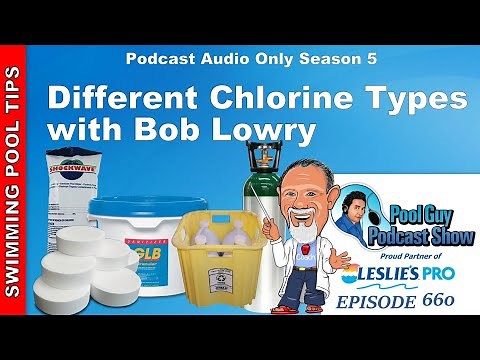 Different Chlorine Types for Your Pool with Chemistry Expert Bob Lowry
