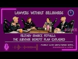 Military Divorce Pitfalls: The Survivor Benefit Plan Explained | Lawyers Without Billboards - S2 Ep4
