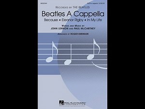 Beatles A Cappella: 1. Because (SATB Choir) - Arranged by Roger Emerson