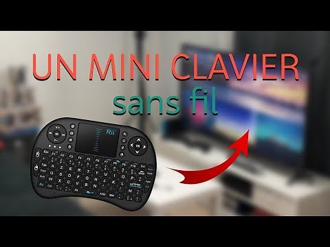 UN MINI CLAVIER SANS FIL POUR CONTROLER VOTRE TV !
