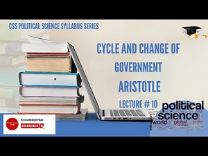 POLITICAL SCIENCE SERIES || ARISTOTLE || CYCLE AND CHANGE OF GOVERNMENT || CSS || PMS