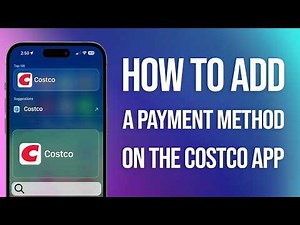 How To Add Payment Method On Costco App: Quick Guide!