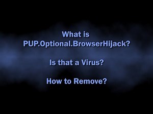 PUP.Optional.BrowserHijack Malware Explained & Removal Guide