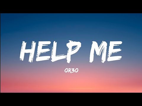 OR3O- Help Me (Lyrics Video)
