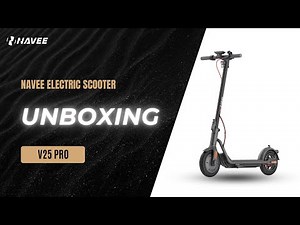 NAVEE V25 Pro | Unboxing and Assembly Guide