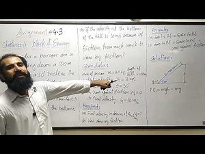 Assignment 4.1, 4.2, 4.3 Power, Work Energy Theorem First year physics KP and Federal Boards