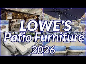 LOWE'S OUTDOOR PATIO FURNITURE 2026 SHOP WITH ME