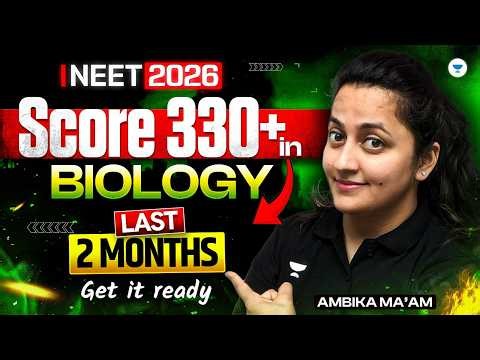 60 DAYS SERIOUS PLAN FOR BIOLOGY to get 330+ marks | NEET 2026 Strategy | Ambika Mam