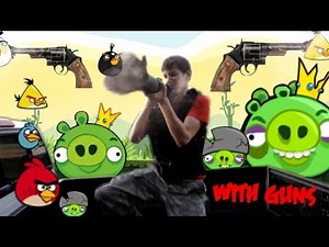 ♛ Real Life Angry Birds (With Guns) ♛