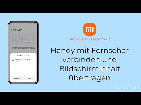 Handy mit Fernseher verbinden und Bildschirminhalt übertragen - Xiaomi [Android 15 - HyperOS 2]