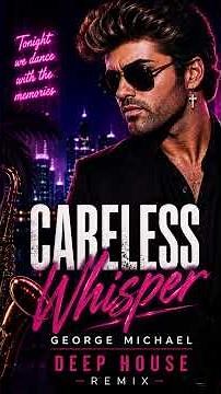 George Michael - Careless Whisper | Deep House Remix 2026