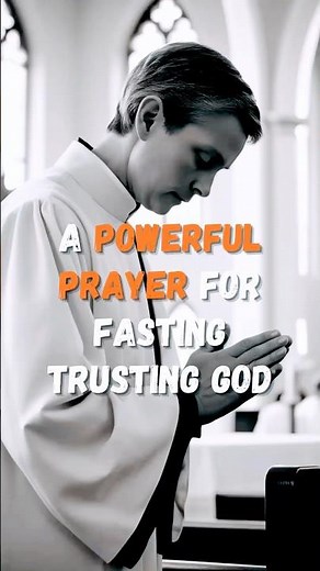 A Powerful Prayer for Fasting - Trusting God #bibleverse #fastingprayer #fasting #prayer