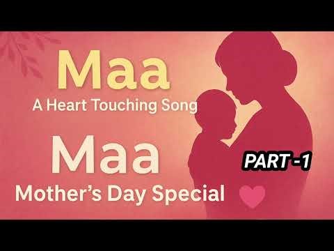 माँ – Maa | Heart Touching Hindi Song | Mother’s Day Special | Tribute to All Mothers 💖