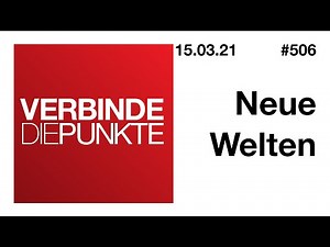 Verbinde die Punkte 506 - Neue Welten (15.03.2021)