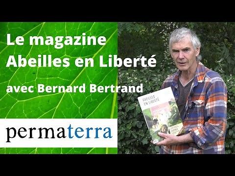 Abeilles en liberté : un magazine au service de la biodiversité, avec Bernard Bertrand
