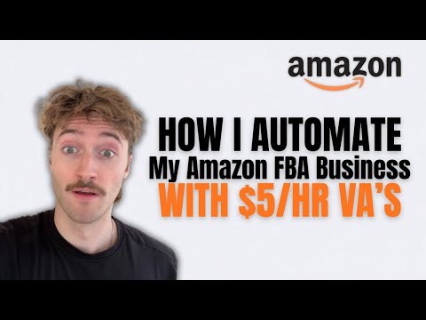 How I Automate My Amazon FBA Business With $5/hr VA’s