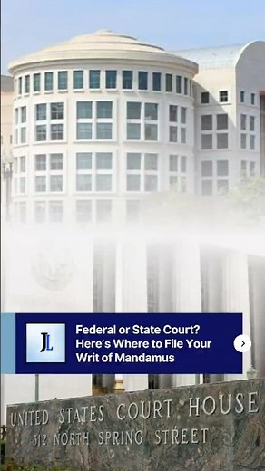 Federal or State Court? Here's Where to File Your Writ of Mandamus