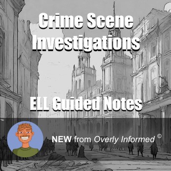 Crime Scene Investigations ELL Guided Notes
