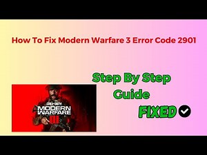 How To Fix Modern Warfare 3 Error Code 2901