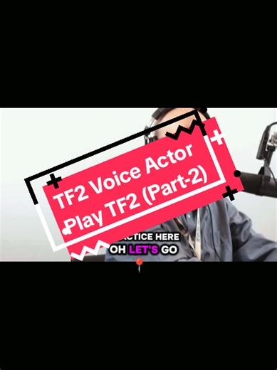 TF2 Voice Actor Plays Team Fortress 2 for the First Time - Part 2