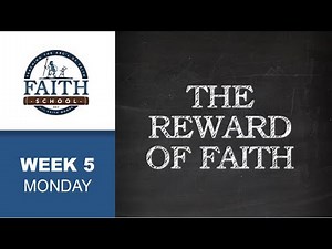 Monday - The Reward Of Faith