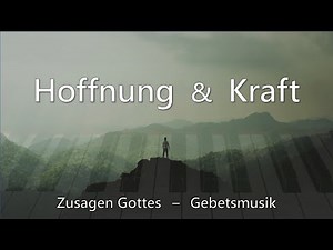 15 Minuten Instrumentalmusik - Gebetsmusik - Biblische Meditation - Hoffnung & Kraft - Prayer Music