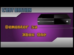 Démonter sa Xbox One
