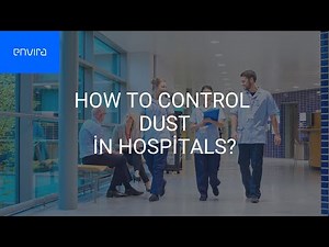How to control dust in hospitals and healthcare facilities?