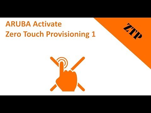 HPE Aruba Networks Activate Zero Touch Provisioning 1