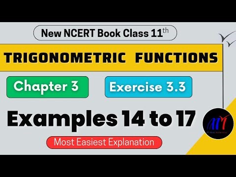Chapter 3 Exercise 3.3 ( Examples 14 to 17 ) Trigonometric Functions Class 11 Maths | New NCERT Book