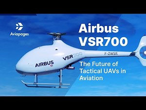 Airbus VSR700: The Future of Tactical UAVs in Aviation