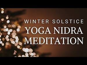 Winter Solstice Yule 2025 Yoga Nidra Meditation - 15 minutes