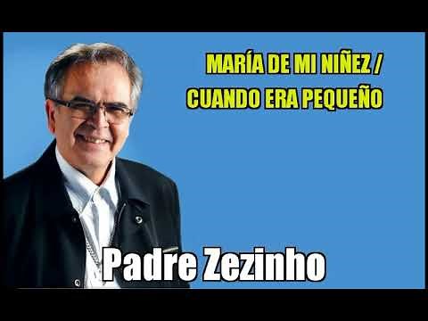 María de mi niñez / Cuando era pequeño - Padre Zezinho