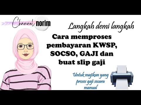 Cara Bayar Gaji, KWSP dan SOCSO Langkah demi Langkah