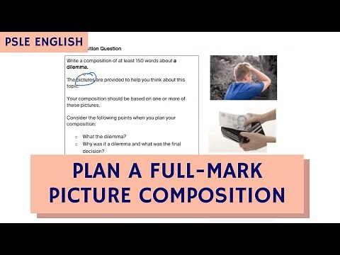 Plan a Full-Mark Picture Composition (TTA PSLE English Paper 1 Ep 7)