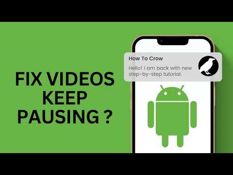 How to Fix Videos Keep Pausing on Android