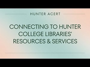 Connecting to Hunter College Libraries' Resources & Services