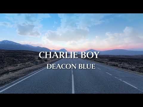 Deacon Blue - Charlie Boy (Official Sound)