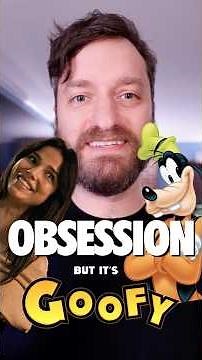 "Obsession" but it's Goofy!