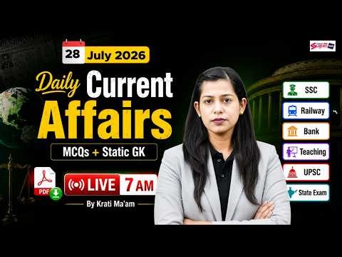 Current Affairs Today | 28 July 2026 Current Affairs | Daily Current Affairs by Krati Mam