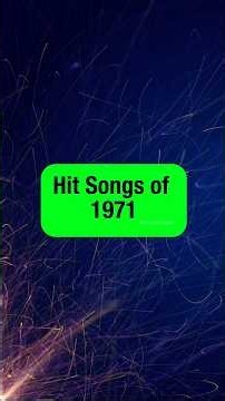 Hit Songs of 1971: #70s #70sMusic #1971 #ClassicHits #MusicMemories #Nostalgia #RetroMusic #1970s