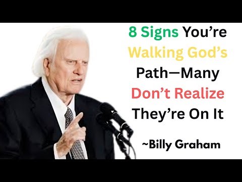 8 Signs You’re Walking God’s Path—Many Don’t Realize They’re On It | Billy Graham
