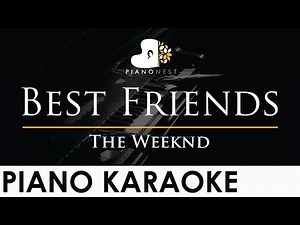 The Weeknd - Best Friends - Piano Karaoke Instrumental Cover with Lyrics